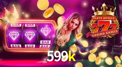 Descubra o Mundo do Cassino Online com 599k