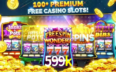 Descubra o Mundo do Cassino Online com 599k